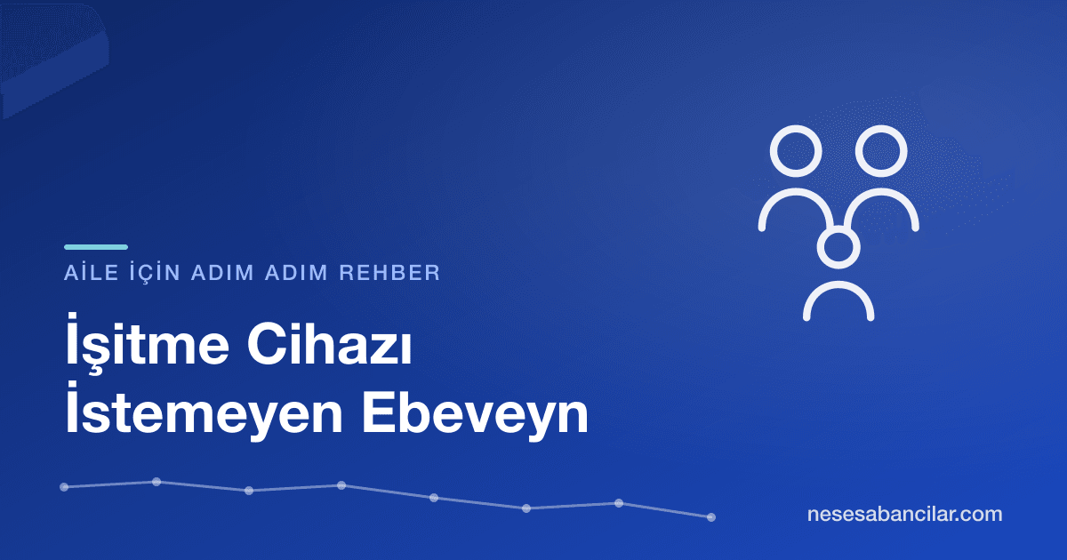 Aile için işitme cihazı rehberi yazısının kapak tasarımı: lacivert gradient zemin üzerinde beyaz çizgi aile silüeti ikonu ve altta odyogram dalgası - Neşe Sabancılar İşitme Sağlığı