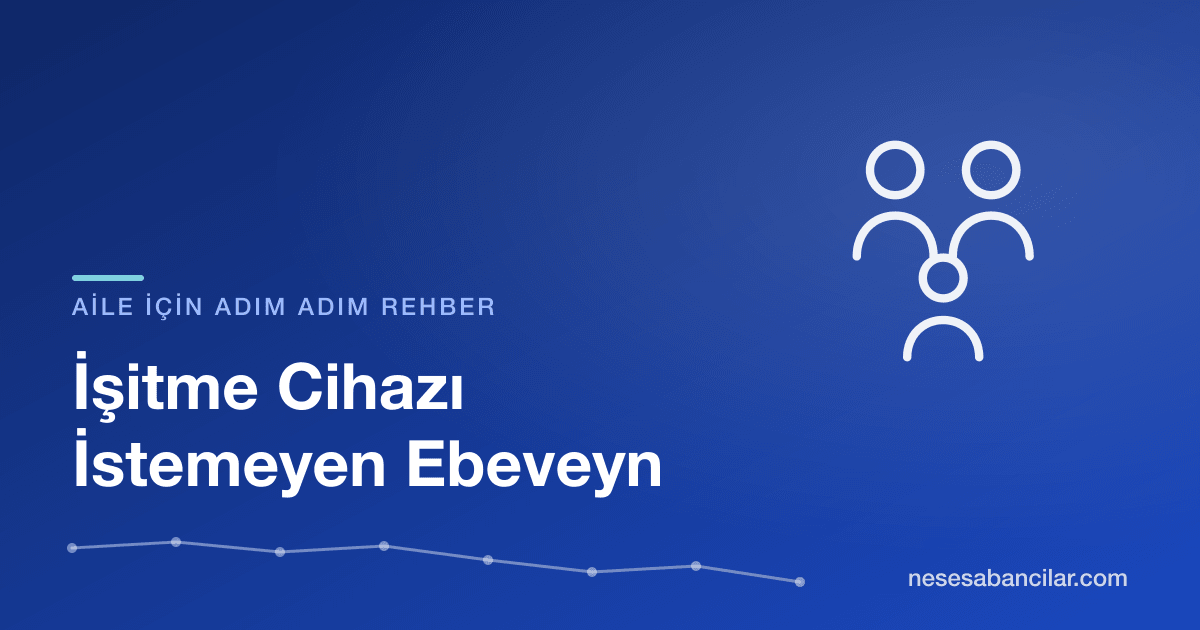 Aile için işitme cihazı rehberi yazısının kapak tasarımı: lacivert gradient zemin üzerinde beyaz çizgi aile silüeti ikonu ve altta odyogram dalgası - Neşe Sabancılar İşitme Sağlığı
