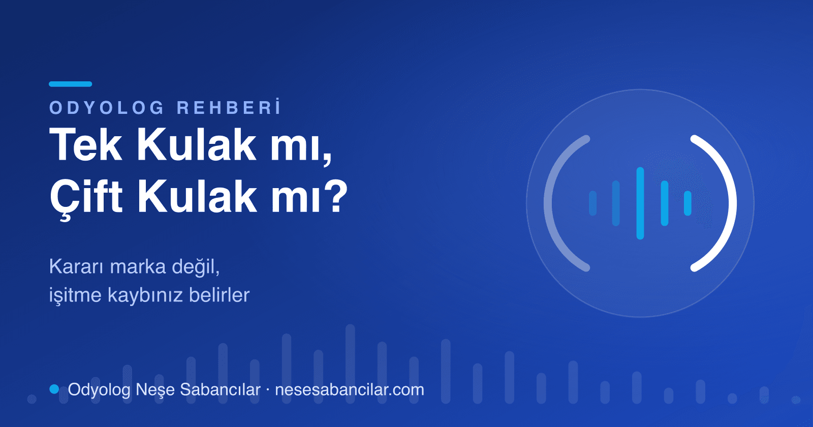 Tek kulak mı çift kulak mı yazısının kapak tasarımı: biri soluk iki kulak yayı arasında ses dalgası çubukları - Neşe Sabancılar İşitme Sağlığı