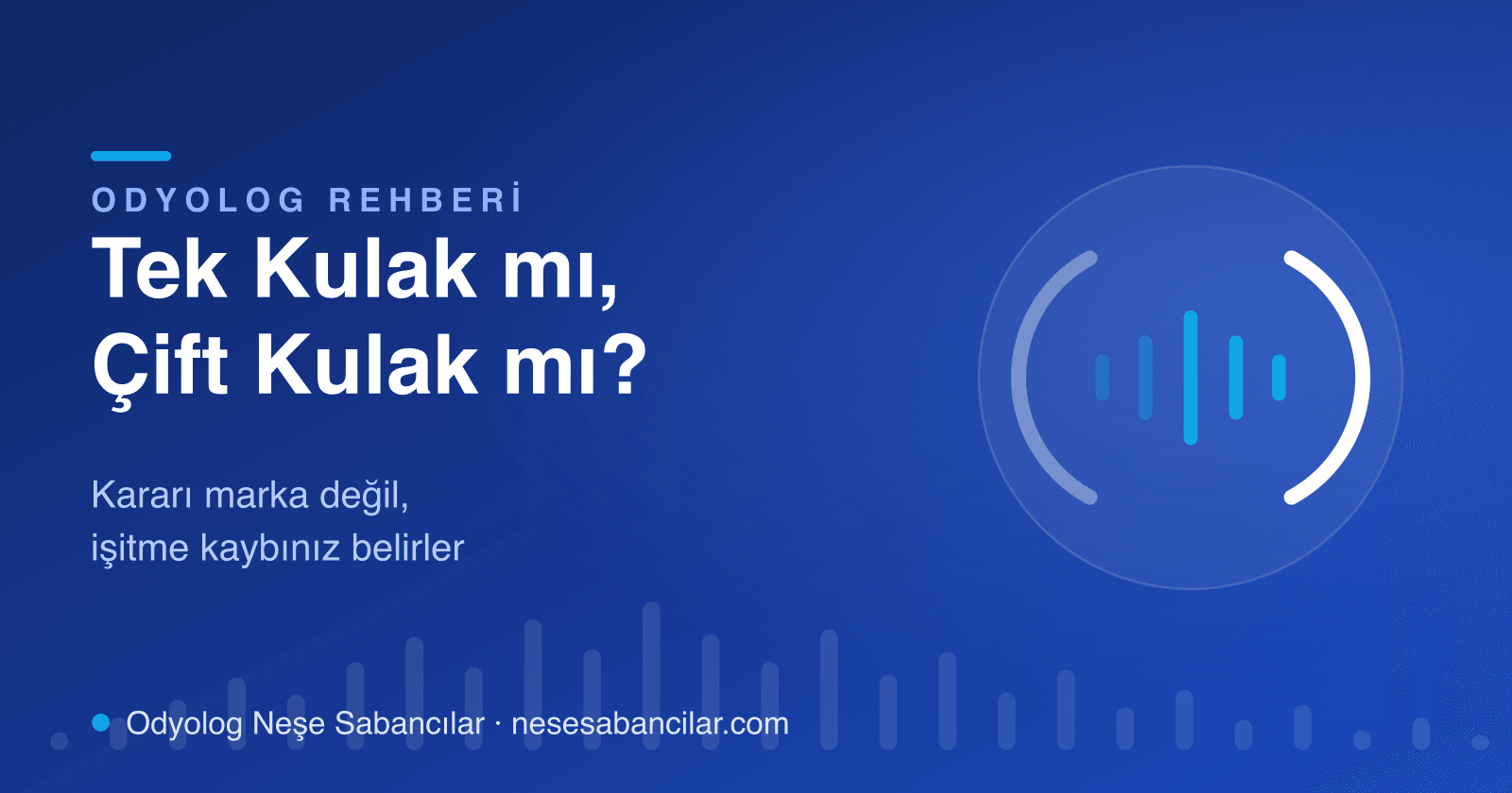 Tek kulak mı çift kulak mı yazısının kapak tasarımı: biri soluk iki kulak yayı arasında ses dalgası çubukları - Neşe Sabancılar İşitme Sağlığı